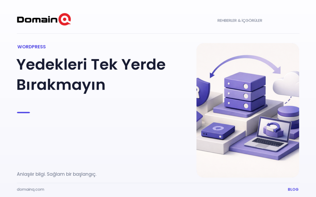WordPress Yedeği Nerede Tutulmalı? Yerel ve Uzak Kopya Düzeni — DomainQ blog kapak görseli
